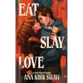Eat, Slay, Love: A Demon and Slayer Paranormal Romance Novella