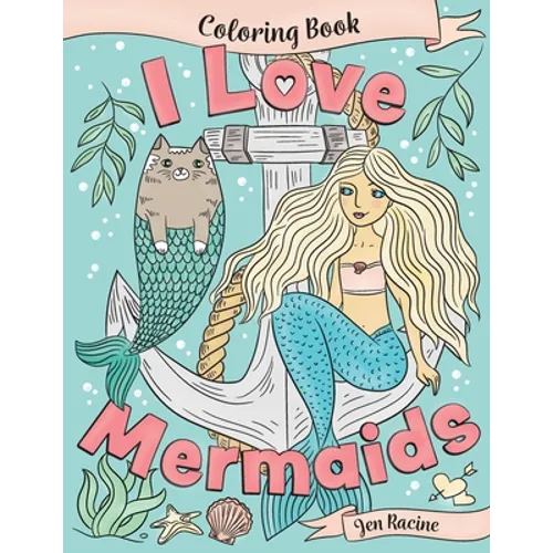 I Love Mermaids Coloring Book