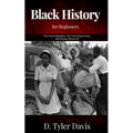 The Great Migration, The Great Depression, and Eleanor Roosevelt: Black History for Beginners