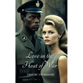 Love in the Heat of War