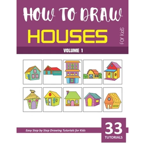How to Draw Houses for Kids - Volume 1