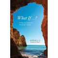 What If . . . ?: Finding New Adventures Through Life's Obstacles