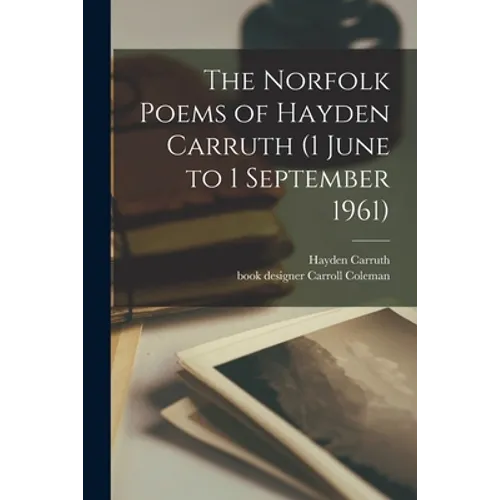 The Norfolk Poems of Hayden Carruth (1 June to 1 September 1961)