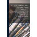 Collected Works of Michael Angelo Buonarroti and Tommaso Campanella