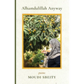 Alhamdulillah Anyway: Poems