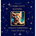 A Tabby Cat's Blessing: Yoshi's Christmas Tale Of Love