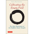 Cultivating the Empty Fields: The Silent Illumination of Zen Master Hongzhi