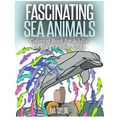 FASCINATING SEA ANIMALS Coloring Book for Adults: Lovink Coloring Books