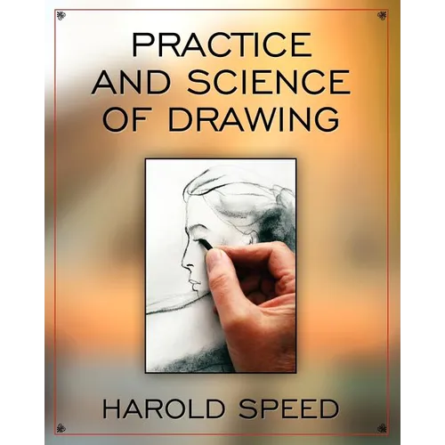 The Practice and Science of Drawing
