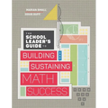 The School Leader's Guide to Building and Sustaining Math Success