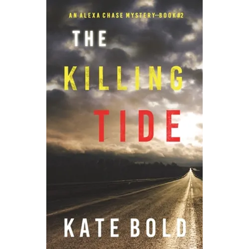 The Killing Tide (An Alexa Chase Suspense Thriller-Book 2)