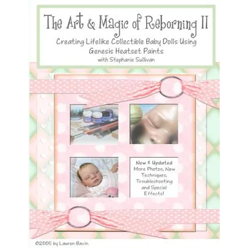 The Art & Magic of Reborning, Edition II