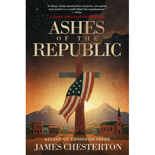 Ashes of the Republic: A Dark Speculative Thriller