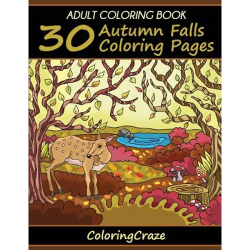 Adult Coloring Book: 30 Autumn Falls Coloring Pages, Coloring Books For Adults Series By ColoringCraze