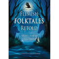 Flemish Folktales Retold: 36 Illustrated Folktales from Flanders