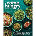 Come Hungry: Salads, Meals, and Sweets for People Who Live to Eat
