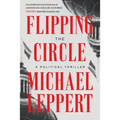 Flipping the Circle: A Political Thriller