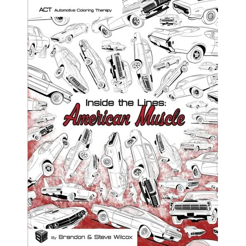 Inside the Lines: American Muscle: Adult Automotive Coloring Therapy