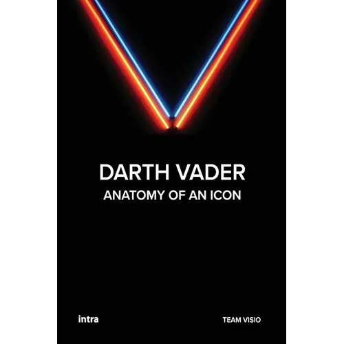 Darth Vader: Anatomy of an Icon