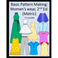 Basic Pattern Making: Women's wear, 2nd Ed. (Metric)