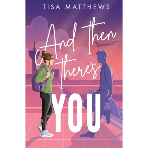 And Then There's You