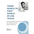 Third World to First World - By One Touch: Economic Repercussions of the Overthrow of Dr. Kwame Nkrumah