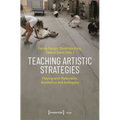 Teaching Artistic Strategies: Playing with Materiality, Aesthetics and Ambiguity