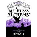 Ruthless Alchemy - A Misplaced Adventures Novel