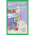 Wynn Parker is an Electrician Today