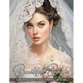 Beautiful Brides: Grayscale Coloring Book Featuring Gorgeous Bridal Elegance and Breathtaking Wedding Dresses