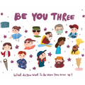 Be You Three: What do you want to be when you grow up?