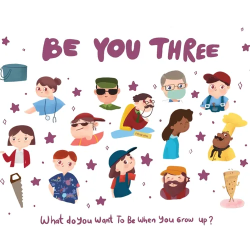 Be You Three: What do you want to be when you grow up?