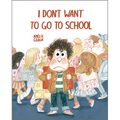 I Don't Want to Go to School