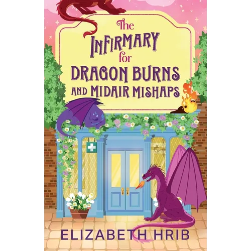 The Infirmary for Dragon Burns and Midair Mishaps