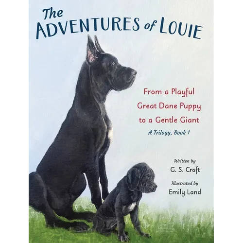 The Adventures of Louie: From a Playful Great Dane Puppy to a Gentle Giant