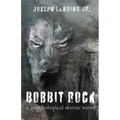Bobbit Rock: A Psychological Horror Novel