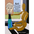 Art: How To View Understand And Criticise Modern, Contemporary And Traditional Art Works