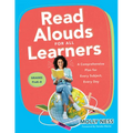 Read Alouds for All Learners: A Comprehensive Plan for Every Subject, Every Day, Grades Prek-8 (Learn the Step-By-Step Instructional Plan for Read Alo