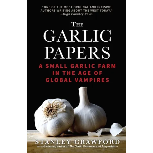 The Garlic Papers: A Small Garlic Farm in the Age of Global Vampires