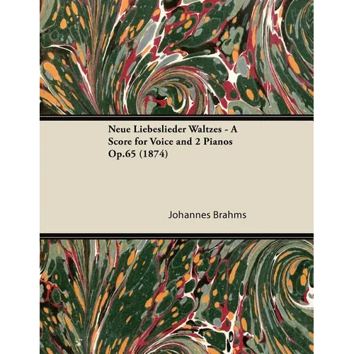 Neue Liebeslieder Waltzes - A Score for Voice and 2 Pianos Op.65 (1874)