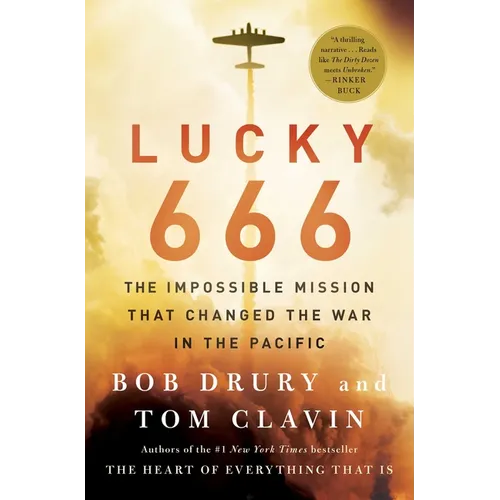 Lucky 666: The Impossible Mission That Changed the War in the Pacific