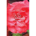 May You Seek Beauty Wherever You Look
