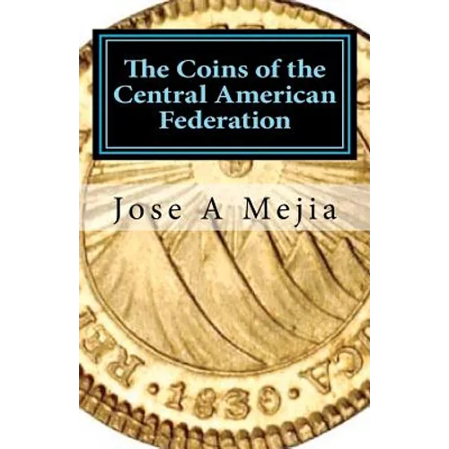 The Coins of the Central American Federation