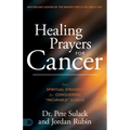 Healing Prayers for Cancer: Your Spiritual Strategy for Conquering "Incurable" Illness