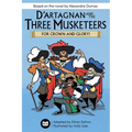 D'Artagnan and the Three Musketeers: For Crown and Glory!
