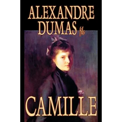 Camille by Alexandre Dumas, Fiction, Literary