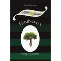 Feathered: Being a fairy tale