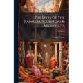 The Lives Of The Painters, Sculptors & Architects