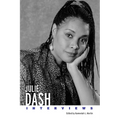 Julie Dash: Interviews