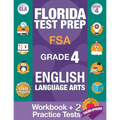 Florida Test Prep FSA Grade 4 ENGLISH: Workbook and 2 FSA Practice Tests: FSA Practice Test Book Grade 4, Workbook English Grade 4, Florida Workbook E